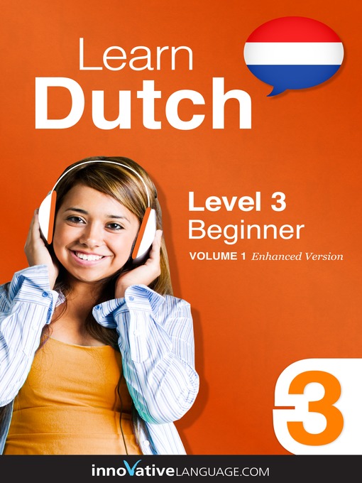 Title details for Learn Dutch: Level 3: Beginner Dutch by Innovative Language Learning, LLC - Wait list